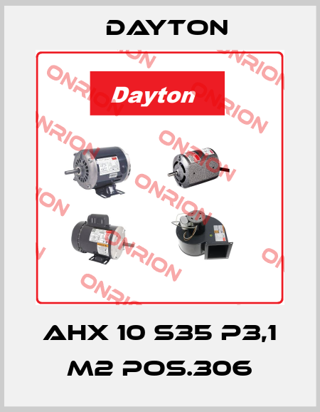 AHX 10 S35 P3,1 M2 POS.306 DAYTON