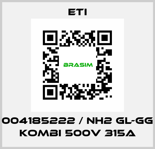 004185222 / NH2 gL-gG KOMBI 500V 315A Eti