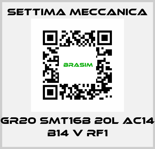 GR20 SMT16B 20L AC14 B14 V RF1 Settima Meccanica