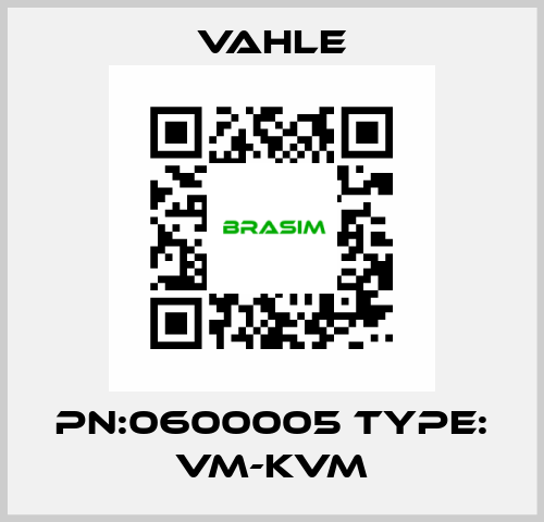 PN:0600005 Type: VM-KVM Vahle