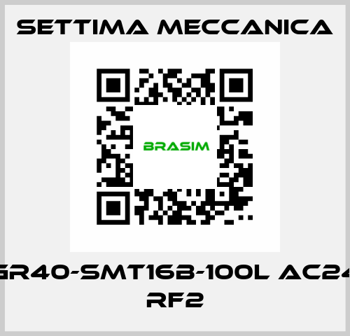 GR40-SMT16B-100L AC24 RF2 Settima Meccanica