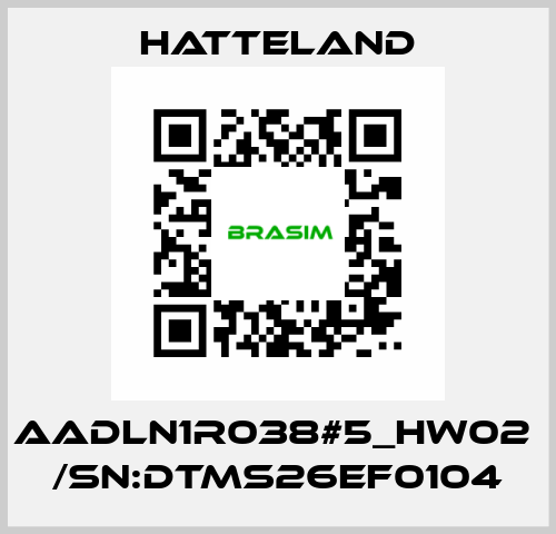 AADLN1R038#5_HW02  /SN:DTMS26EF0104 HATTELAND