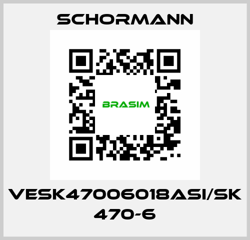 VESK47006018ASI/SK 470-6 Schormann