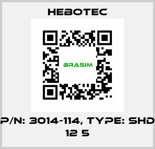 P/N: 3014-114, Type: SHD 12 5 HEBOTEC