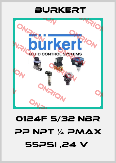 0124F 5/32 NBR PP NPT ¼ PMAX 55PSI ,24 V  Burkert