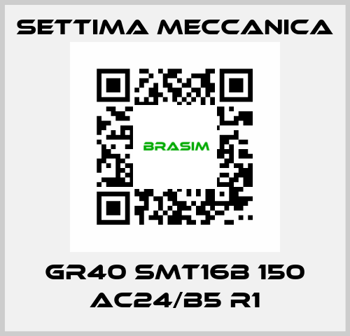 GR40 SMT16B 150 AC24/B5 R1 Settima Meccanica