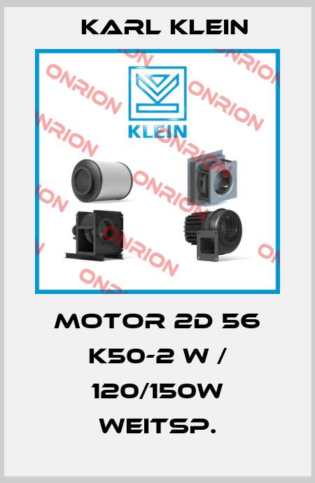 Motor 2D 56 K50-2 W / 120/150W WEITSP. Karl Klein