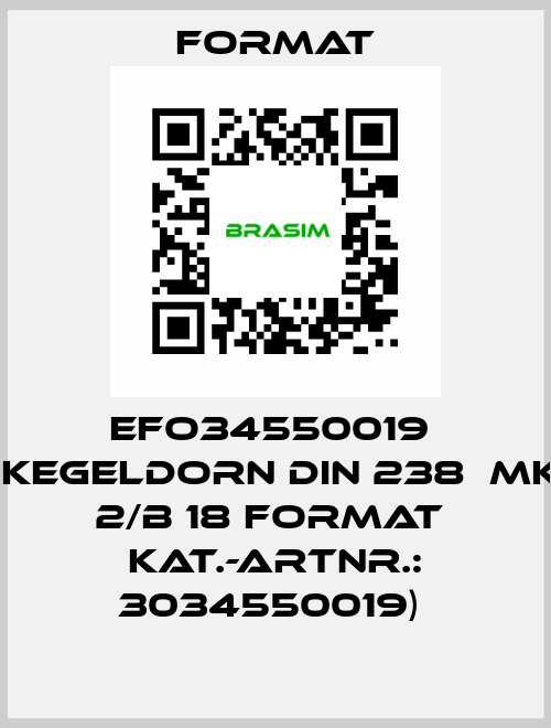 EFO34550019  (Kegeldorn DIN 238  MK 2/B 18 FORMAT  Kat.-Artnr.: 3034550019)  Format