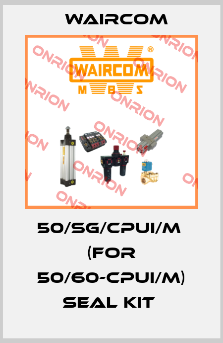 50/SG/CPUI/M  (for 50/60-CPUI/M) seal kit  Waircom
