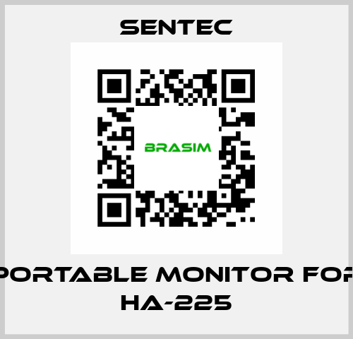 Portable monitor for HA-225 SENTEC