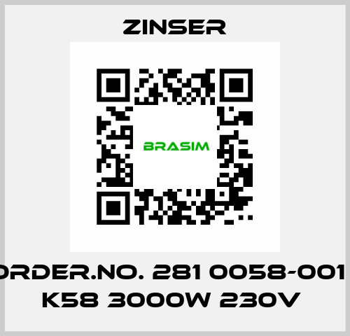 Order.No. 281 0058-001 / K58 3000W 230V  Zinser