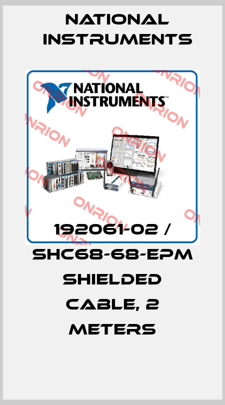 192061-02 / SHC68-68-EPM Shielded Cable, 2 meters National Instruments