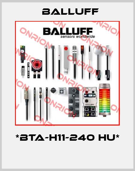 *BTA-H11-240 HU*  Balluff