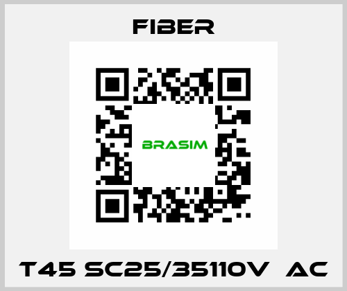 T45 SC25/35110V  AC Fiber