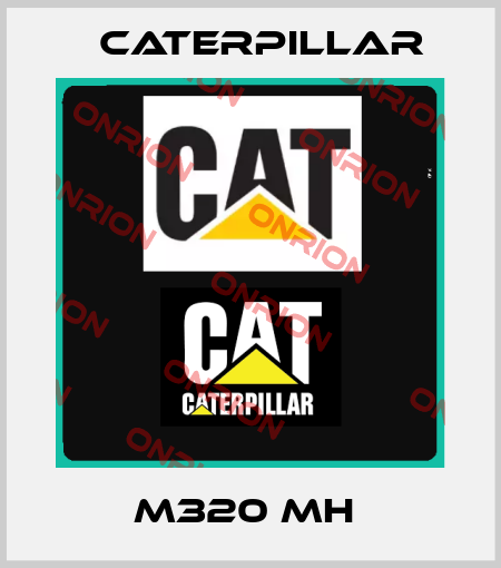M320 MH  Caterpillar