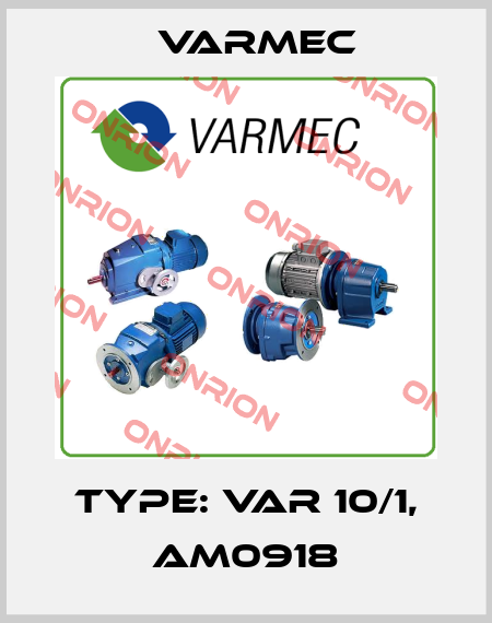 Type: VAR 10/1, AM0918-big
