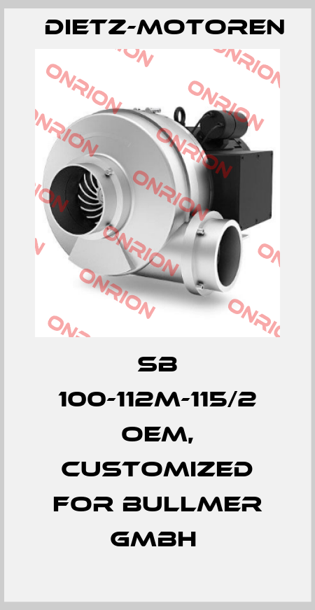SB 100-112M-115/2 OEM, customized for bullmer GmbH  Dietz-Motoren