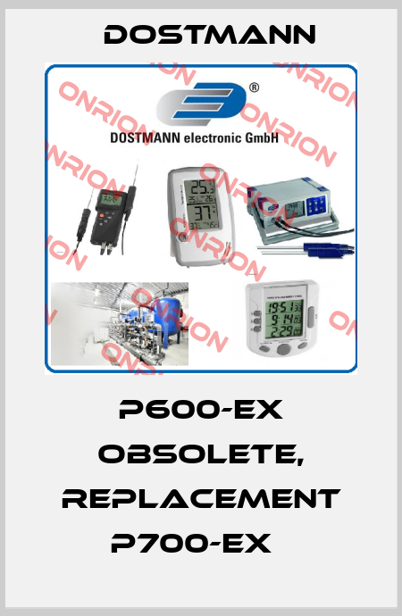 P600-EX obsolete, replacement P700-EX   Dostmann