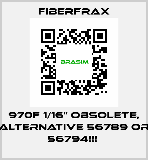 970F 1/16" OBSOLETE, ALTERNATIVE 56789 OR 56794!!!  Fiberfrax