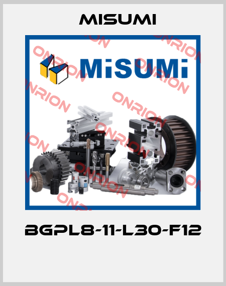 BGPL8-11-L30-F12  Misumi
