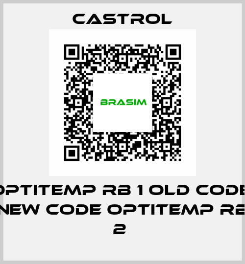 Optitemp RB 1 old code, new code Optitemp RB 2  Castrol