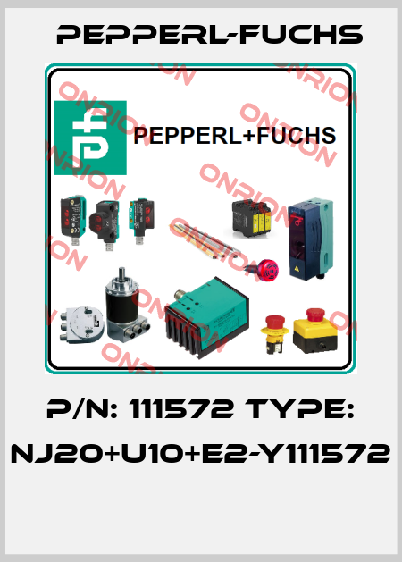 P/N: 111572 Type: NJ20+U10+E2-Y111572  Pepperl-Fuchs