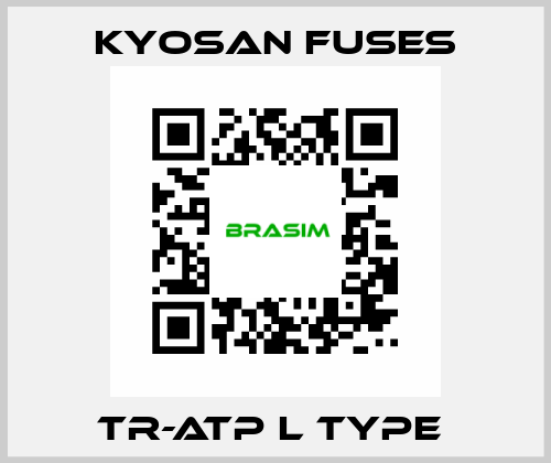 TR-ATP L Type  Kyosan Fuses