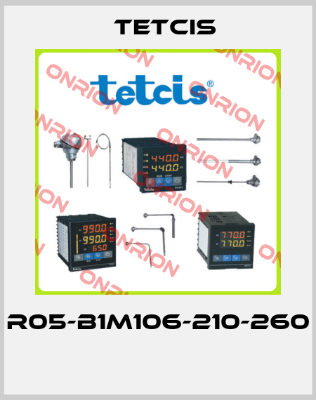 R05-B1M106-210-260  Tetcis