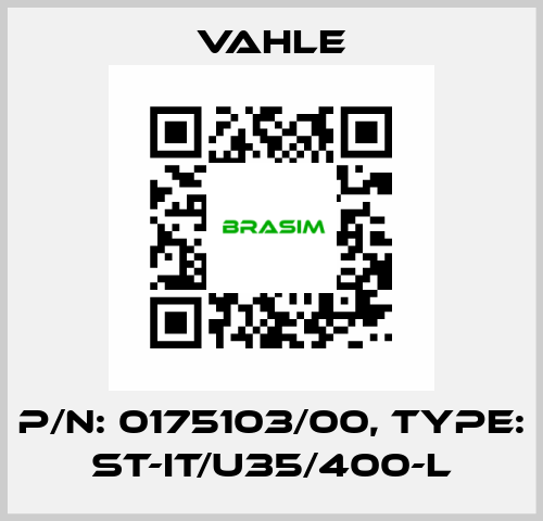 P/n: 0175103/00, Type: ST-IT/U35/400-L Vahle