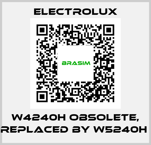 W4240H Obsolete, replaced by W5240H  Electrolux