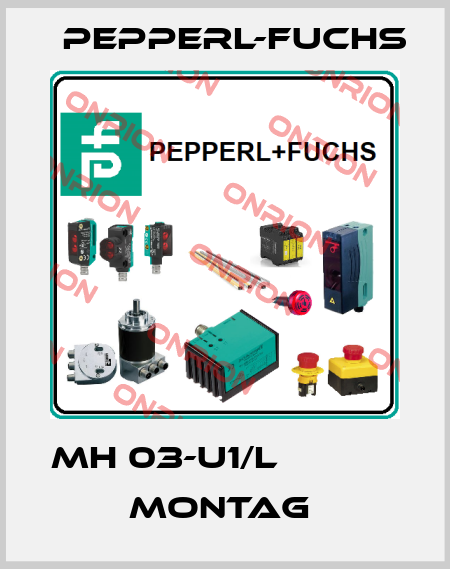 MH 03-U1/L              Montag  Pepperl-Fuchs