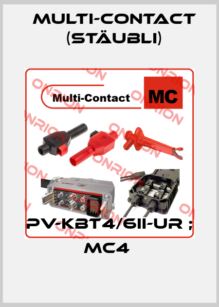 PV-KBT4/6II-UR ; MC4  Multi-Contact (Stäubli)