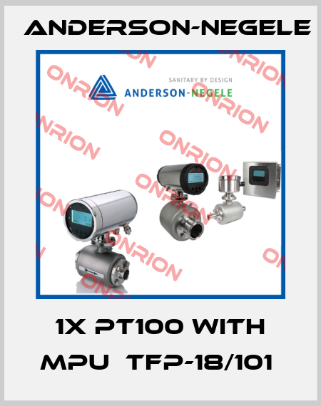 1X PT100 WITH MPU  TFP-18/101  Anderson-Negele