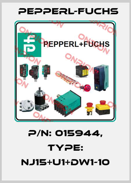p/n: 015944, Type: NJ15+U1+DW1-10 Pepperl-Fuchs