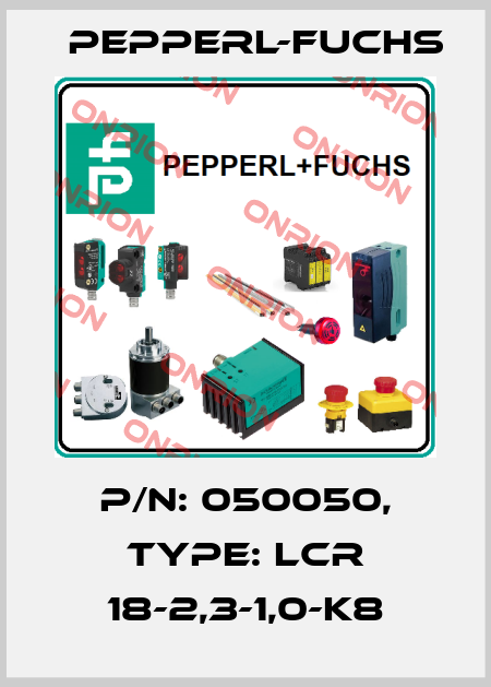 p/n: 050050, Type: LCR 18-2,3-1,0-K8 Pepperl-Fuchs