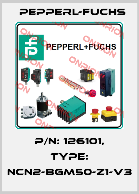 p/n: 126101, Type: NCN2-8GM50-Z1-V3 Pepperl-Fuchs