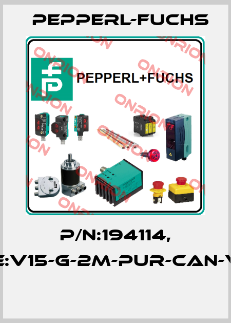 P/N:194114, Type:V15-G-2M-PUR-CAN-V15-G  Pepperl-Fuchs