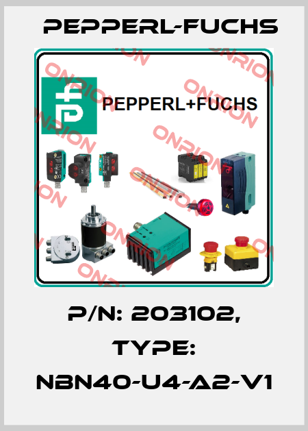 p/n: 203102, Type: NBN40-U4-A2-V1 Pepperl-Fuchs