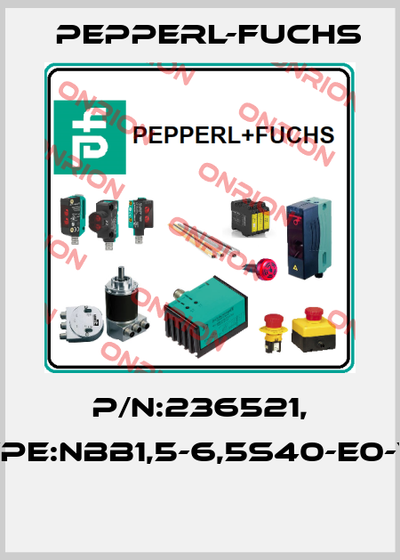 P/N:236521, Type:NBB1,5-6,5S40-E0-V3  Pepperl-Fuchs