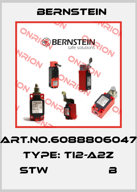 Art.No.6088806047 Type: TI2-A2Z STW                  B Bernstein