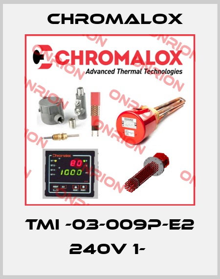 TMI -03-009P-E2 240V 1-  Chromalox