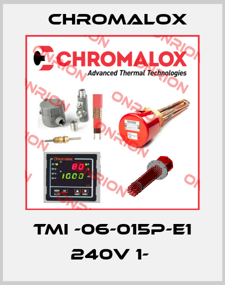 TMI -06-015P-E1 240V 1-  Chromalox