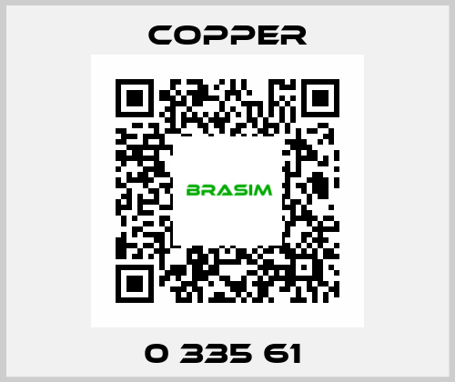 0 335 61  Copper