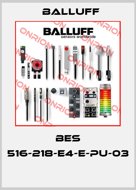 BES 516-218-E4-E-PU-03  Balluff
