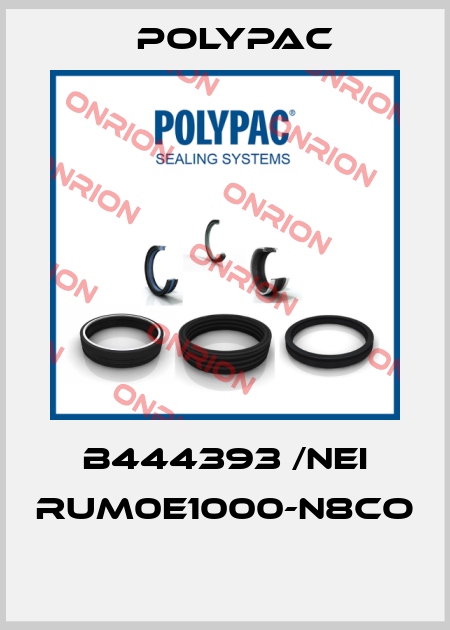 B444393 /NEI RUM0E1000-N8CO  Polypac