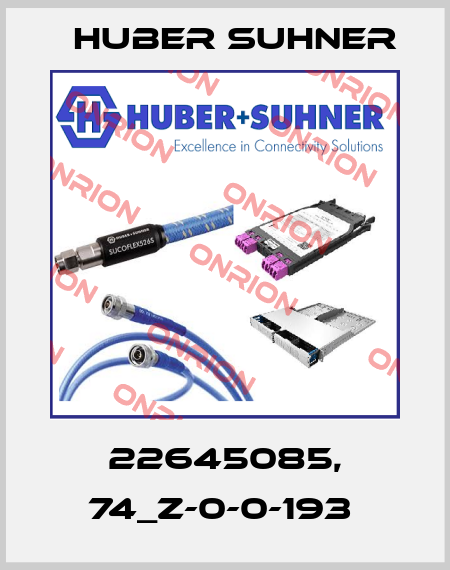 22645085, 74_Z-0-0-193  Huber Suhner