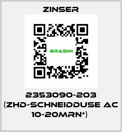 2353090-203 (ZHD-SCHNEIDDUSE AC 10-20MRN*)  Zinser