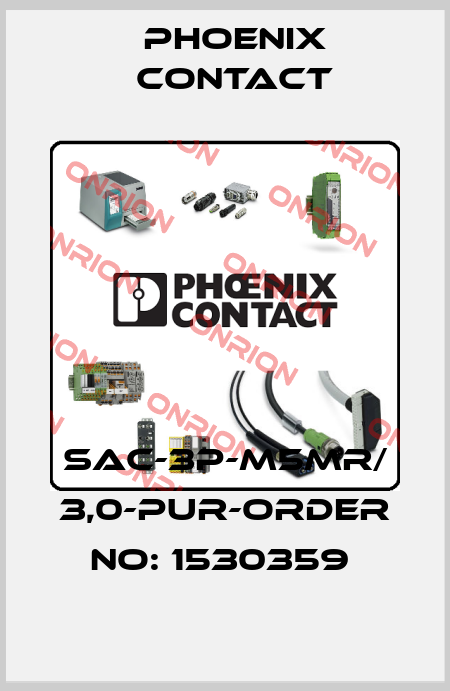 SAC-3P-M5MR/ 3,0-PUR-ORDER NO: 1530359  Phoenix Contact