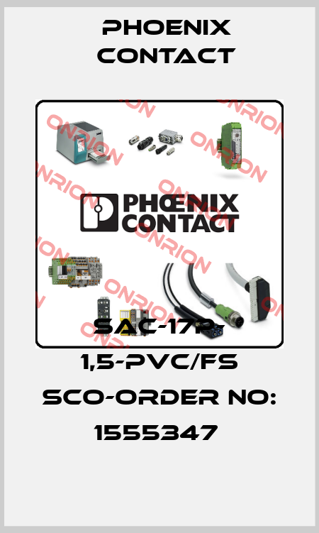 SAC-17P- 1,5-PVC/FS SCO-ORDER NO: 1555347  Phoenix Contact