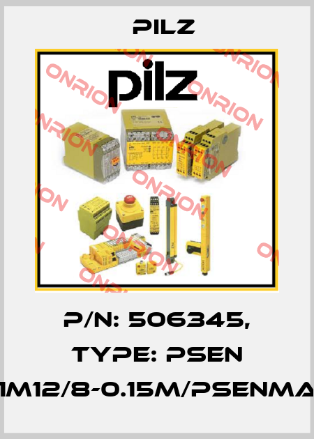 p/n: 506345, Type: PSEN ma1.4-51M12/8-0.15m/PSENma1.4-10/1u Pilz